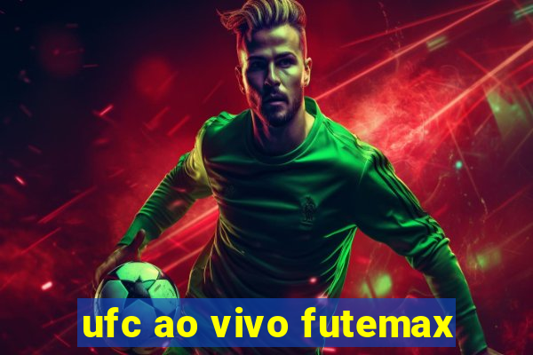 ufc ao vivo futemax